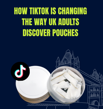 How TikTok Is Changing the Way UK Adults Discover Pouches
