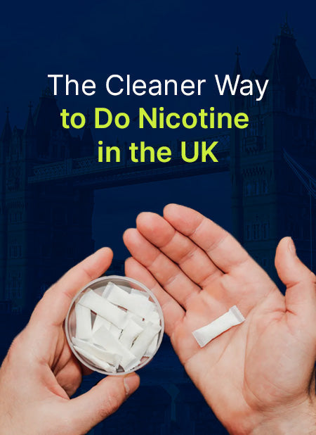 The Cleaner Way to Do Nicotine in the UK